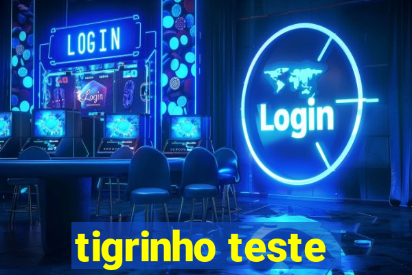 tigrinho teste